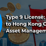 Type 9 License: Key to Hong Kong Crypto Asset Management