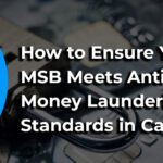 How to Ensure MSB Meets AML Standards in Canada?